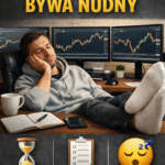 Spokojny, powtarzalny trading zamiast emocjonującego